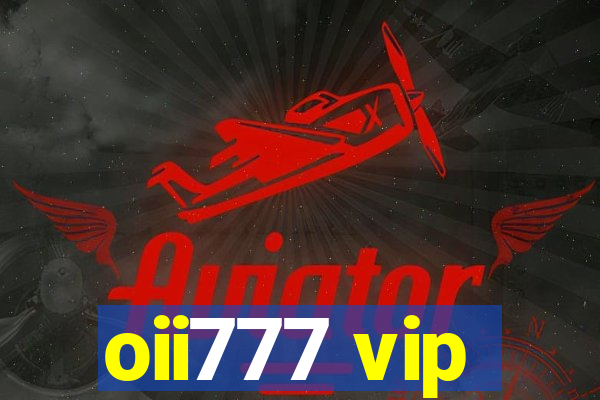 oii777 vip